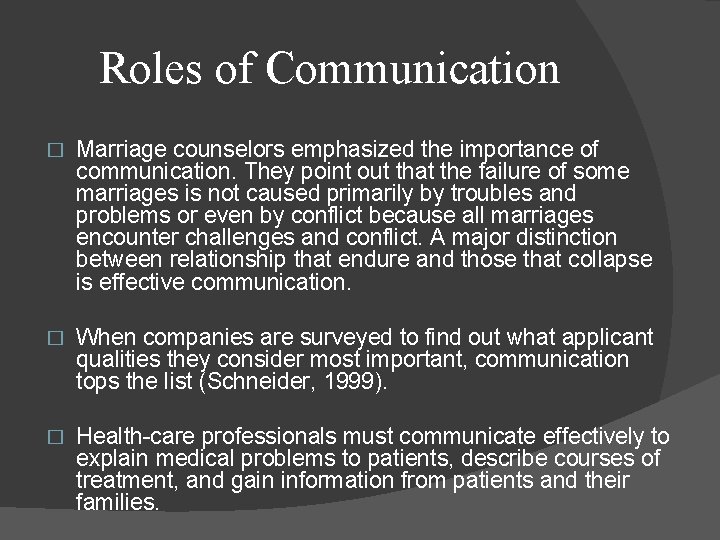 Roles of Communication � Marriage counselors emphasized the importance of communication. They point out