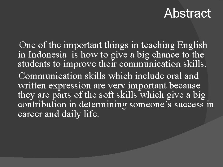 Abstract One of the important things in teaching English in Indonesia is how to