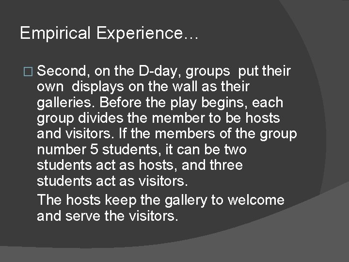 Empirical Experience… � Second, on the D-day, groups put their own displays on the
