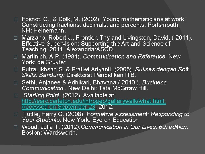 � � � � Fosnot, C. , & Dolk, M. (2002). Young mathematicians at