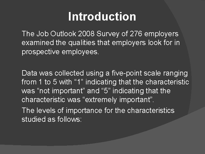 Introduction The Job Outlook 2008 Survey of 276 employers examined the qualities that employers