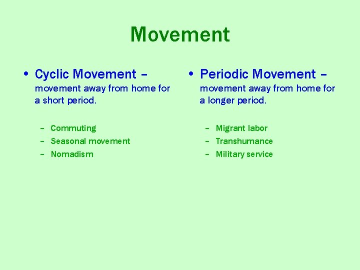 Movement • Cyclic Movement – movement away from home for a short period. –