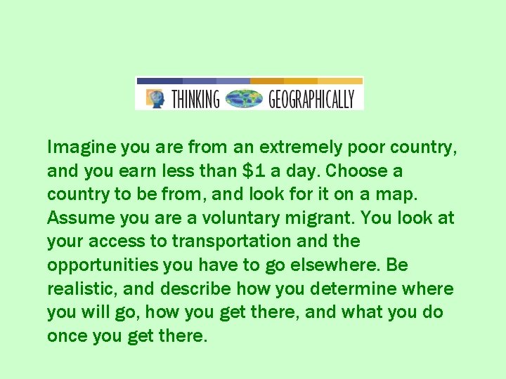 Imagine you are from an extremely poor country, and you earn less than $1