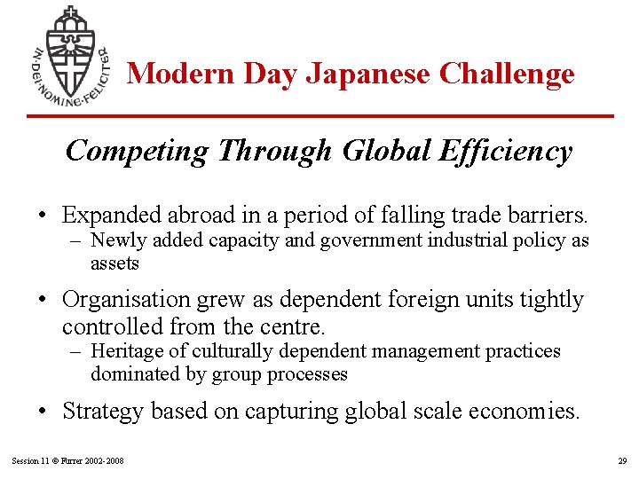 Modern Day Japanese Challenge Competing Through Global Efficiency • Expanded abroad in a period