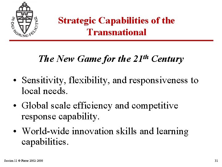 Strategic Capabilities of the Transnational The New Game for the 21 th Century •