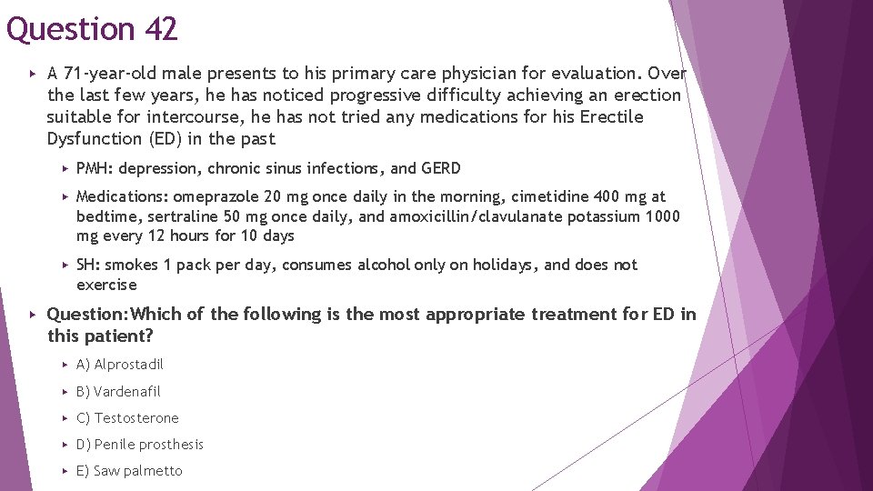 Question 42 ▶ ▶ A 71 -year-old male presents to his primary care physician Question 42 ▶ ▶ A 71 -year-old male presents to his primary care physician