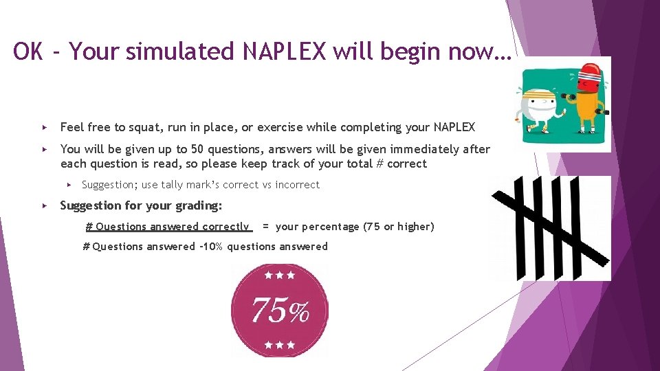 OK - Your simulated NAPLEX will begin now… ▶ Feel free to squat, run OK - Your simulated NAPLEX will begin now… ▶ Feel free to squat, run