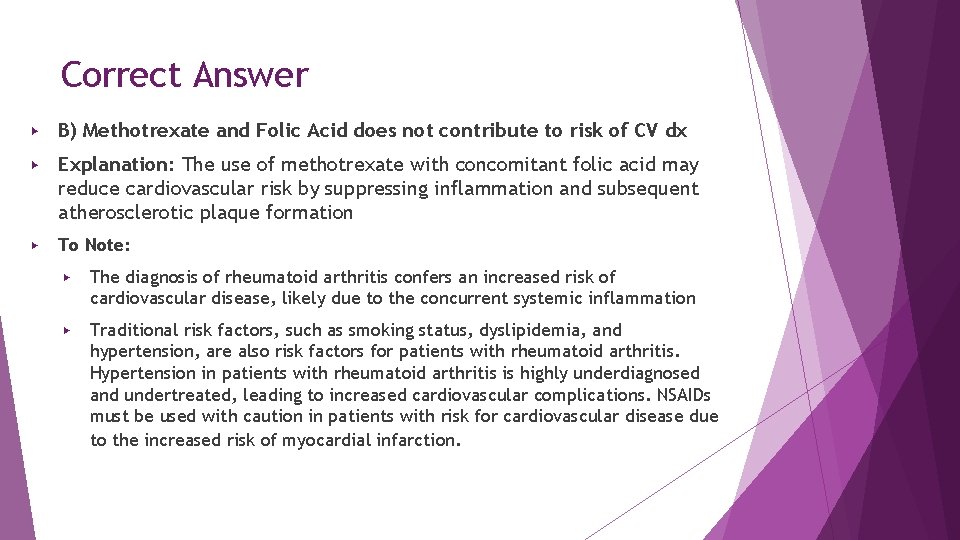Correct Answer ▶ B) Methotrexate and Folic Acid does not contribute to risk of Correct Answer ▶ B) Methotrexate and Folic Acid does not contribute to risk of