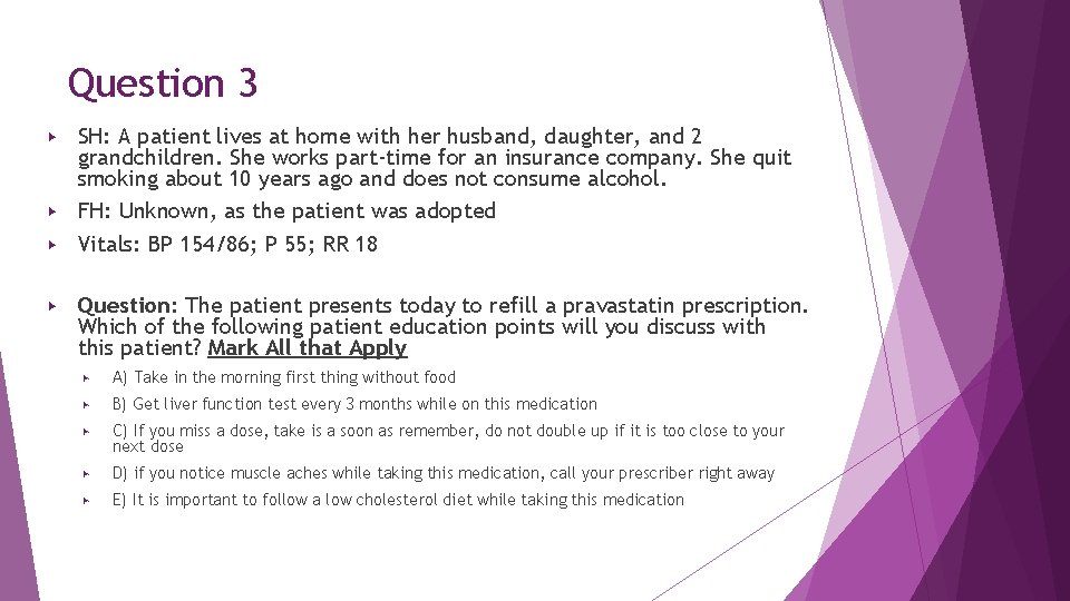 Question 3 SH: A patient lives at home with her husband, daughter, and 2 Question 3 SH: A patient lives at home with her husband, daughter, and 2