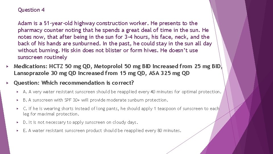 Question 4 Adam is a 51 -year-old highway construction worker. He presents to the Question 4 Adam is a 51 -year-old highway construction worker. He presents to the