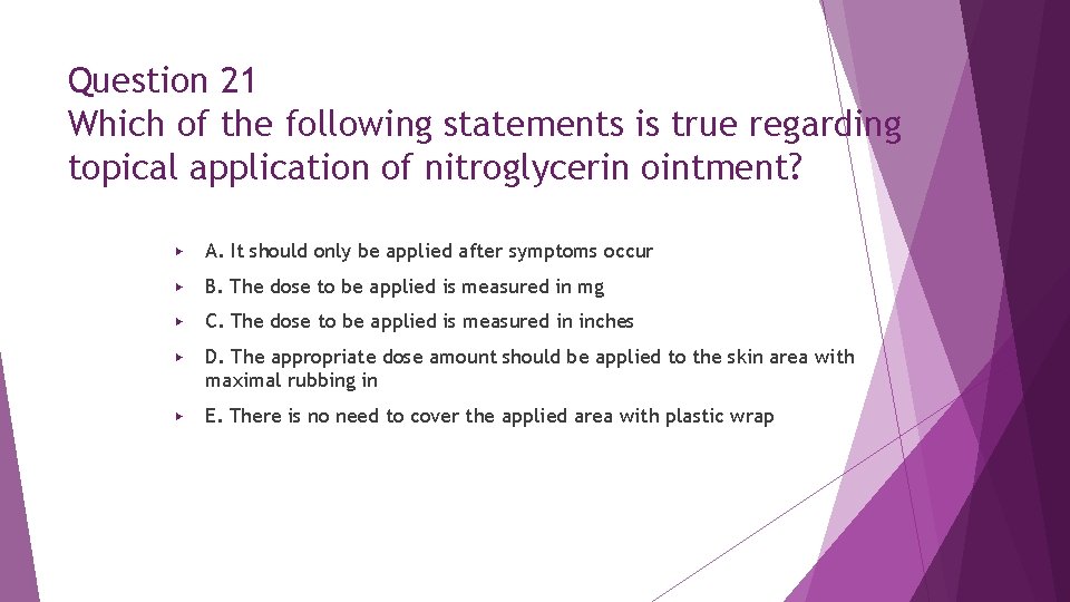 Question 21 Which of the following statements is true regarding topical application of nitroglycerin Question 21 Which of the following statements is true regarding topical application of nitroglycerin