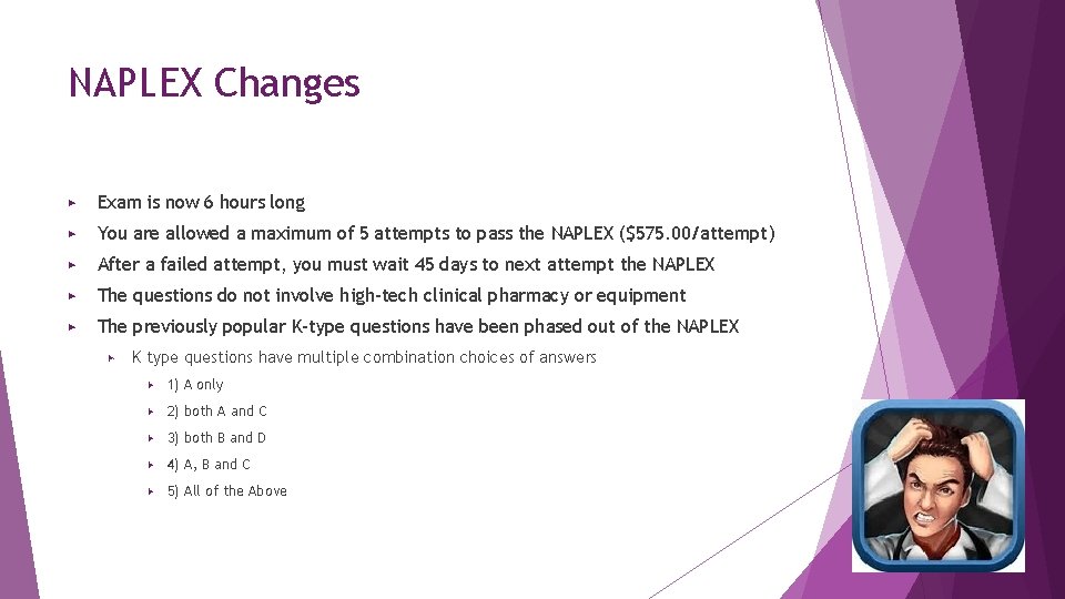 NAPLEX Changes ▶ Exam is now 6 hours long ▶ You are allowed a NAPLEX Changes ▶ Exam is now 6 hours long ▶ You are allowed a