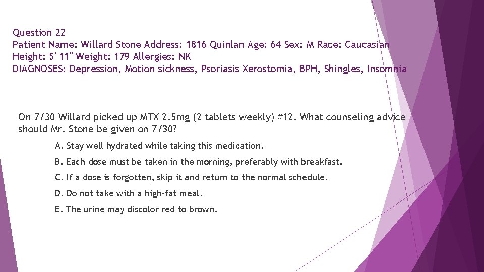 Question 22 Patient Name: Willard Stone Address: 1816 Quinlan Age: 64 Sex: M Race: Question 22 Patient Name: Willard Stone Address: 1816 Quinlan Age: 64 Sex: M Race: