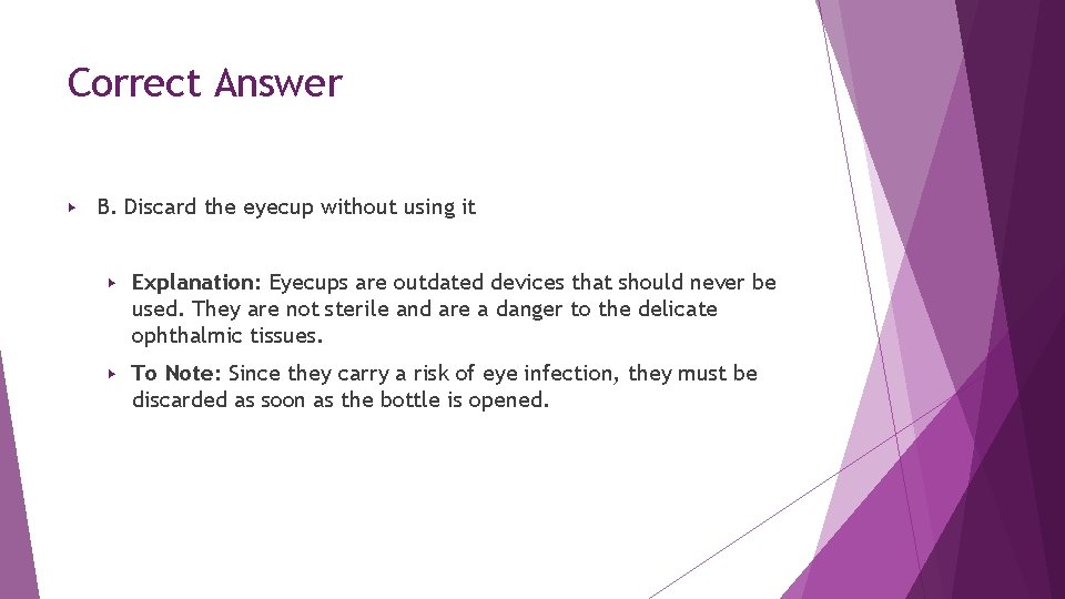 Correct Answer ▶ B. Discard the eyecup without using it ▶ Explanation: Eyecups are Correct Answer ▶ B. Discard the eyecup without using it ▶ Explanation: Eyecups are