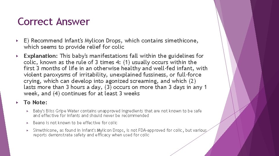 Correct Answer ▶ E) Recommend Infant's Mylicon Drops, which contains simethicone, which seems to Correct Answer ▶ E) Recommend Infant's Mylicon Drops, which contains simethicone, which seems to