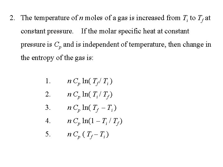 2. The temperature of n moles of a gas is increased from Ti to