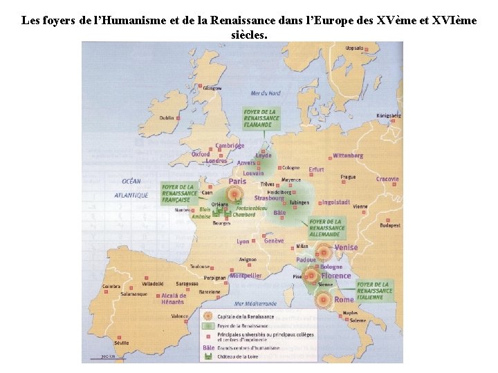 Les foyers de l’Humanisme et de la Renaissance dans l’Europe des XVème et XVIème