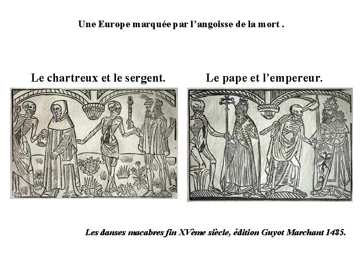 Une Europe marquée par l’angoisse de la mort. Le chartreux et le sergent. Le