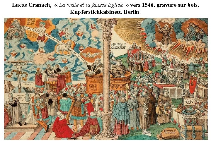 Lucas Cranach, « La vraie et la fausse Eglise. » vers 1546, gravure sur