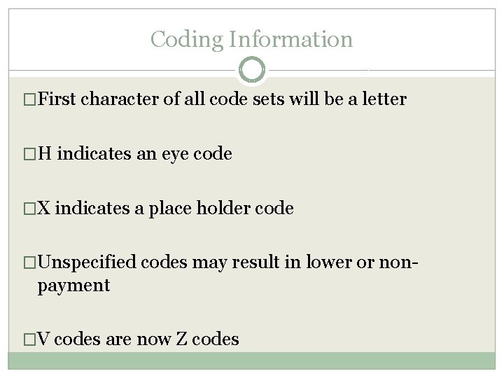 Coding Information �First character of all code sets will be a letter �H indicates Coding Information �First character of all code sets will be a letter �H indicates