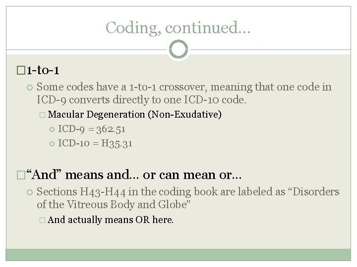 Coding, continued… � 1 -to-1 Some codes have a 1 -to-1 crossover, meaning that Coding, continued… � 1 -to-1 Some codes have a 1 -to-1 crossover, meaning that