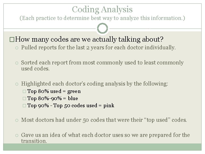 Coding Analysis (Each practice to determine best way to analyze this information. ) �How Coding Analysis (Each practice to determine best way to analyze this information. ) �How
