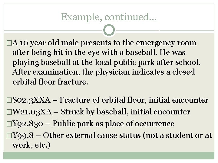 Example, continued… �A 10 year old male presents to the emergency room after being Example, continued… �A 10 year old male presents to the emergency room after being