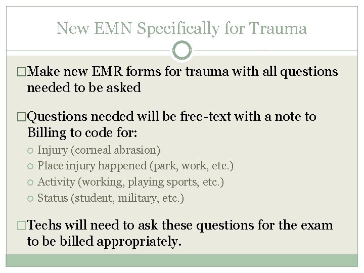 New EMN Specifically for Trauma �Make new EMR forms for trauma with all questions New EMN Specifically for Trauma �Make new EMR forms for trauma with all questions