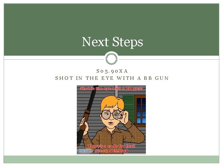 Next Steps S 05. 90 XA SHOT IN THE EYE WITH A BB GUN Next Steps S 05. 90 XA SHOT IN THE EYE WITH A BB GUN