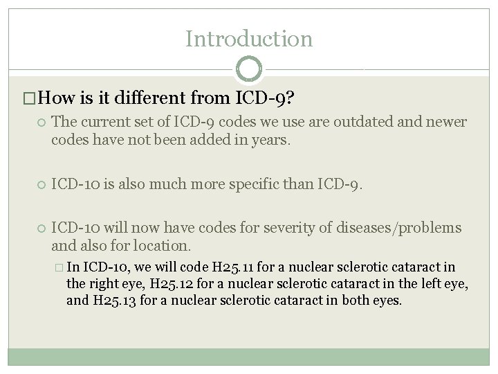 Introduction �How is it different from ICD-9? The current set of ICD-9 codes we Introduction �How is it different from ICD-9? The current set of ICD-9 codes we
