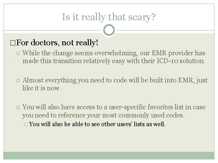 Is it really that scary? �For doctors, not really! While the change seems overwhelming, Is it really that scary? �For doctors, not really! While the change seems overwhelming,