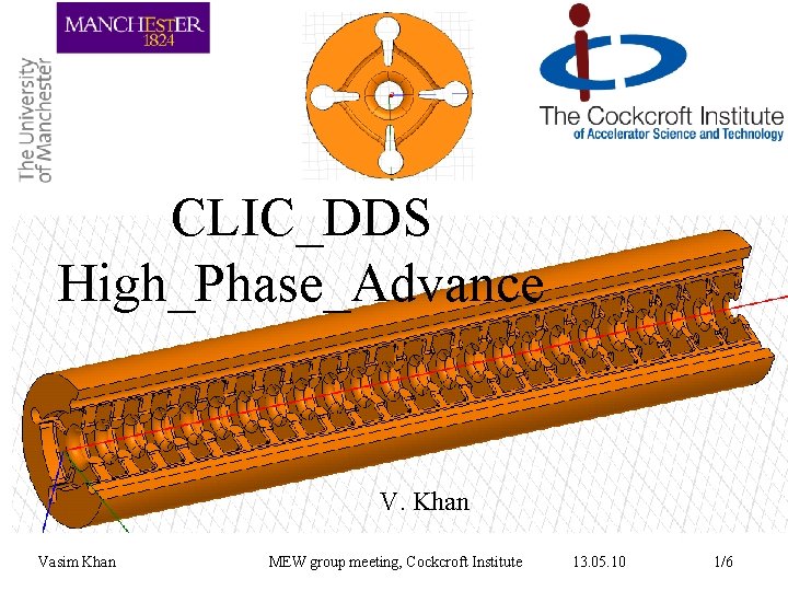 CLIC_DDS High_Phase_Advance V. Khan Vasim Khan MEW group meeting, Cockcroft Institute 13. 05. 10