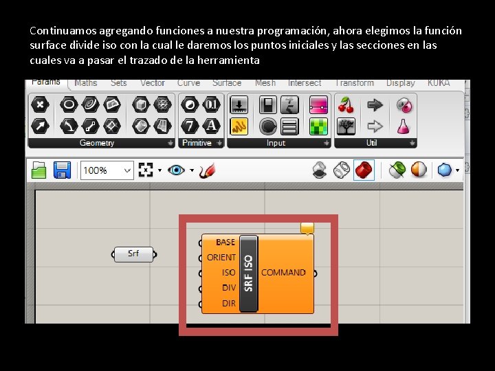 Continuamos agregando funciones a nuestra programación, ahora elegimos la función surface divide iso con