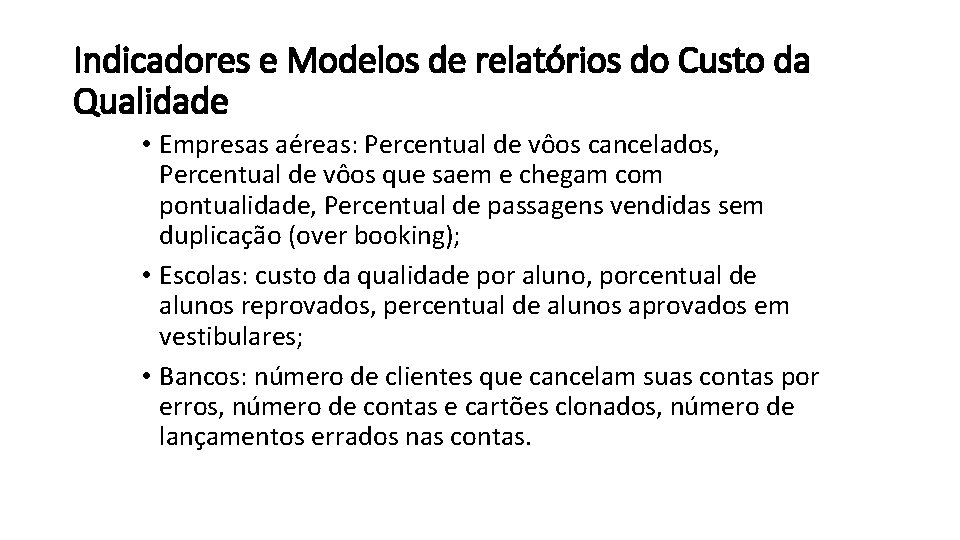 Indicadores e Modelos de relatórios do Custo da Qualidade • Empresas aéreas: Percentual de