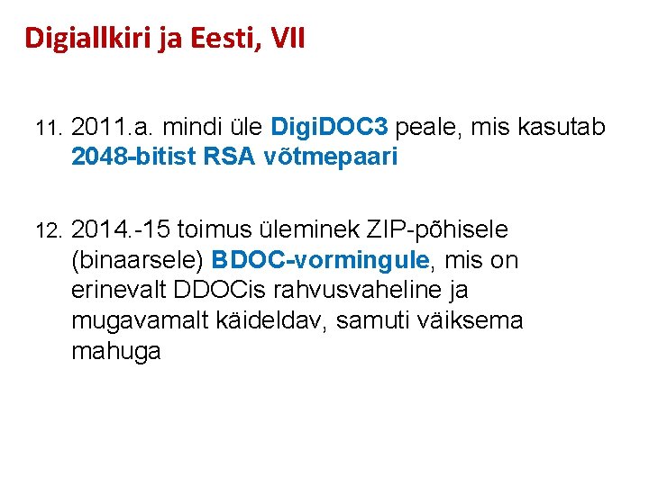 Digiallkiri ja Eesti, VII 11. 2011. a. mindi üle Digi. DOC 3 peale, mis