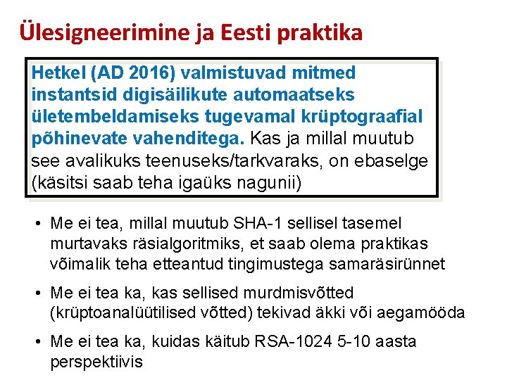 Ülesigneerimine ja Eesti praktika Hetkel (AD 2016) valmistuvad mitmed instantsid digisäilikute automaatseks ületembeldamiseks tugevamal