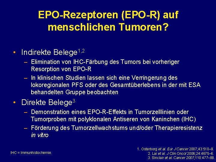 EPO-Rezeptoren (EPO-R) auf menschlichen Tumoren? • Indirekte Belege 1, 2 – Elimination von IHC-Färbung