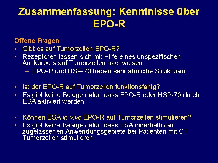 Zusammenfassung: Kenntnisse über EPO-R Offene Fragen • Gibt es auf Tumorzellen EPO-R? • Rezeptoren