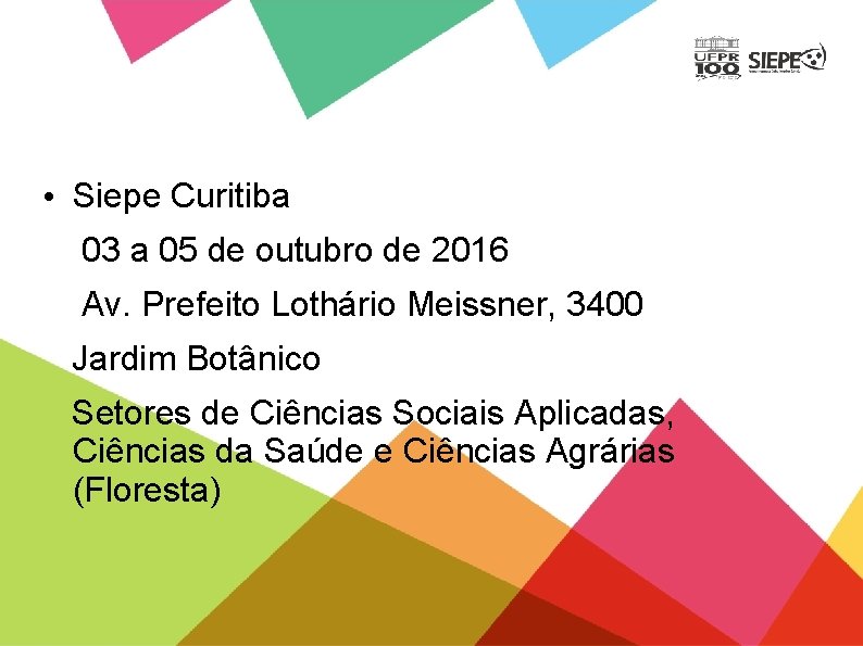  • Siepe Curitiba 03 a 05 de outubro de 2016 Av. Prefeito Lothário