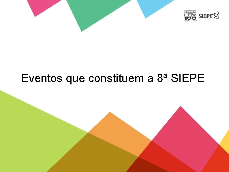 Eventos que constituem a 8ª SIEPE 