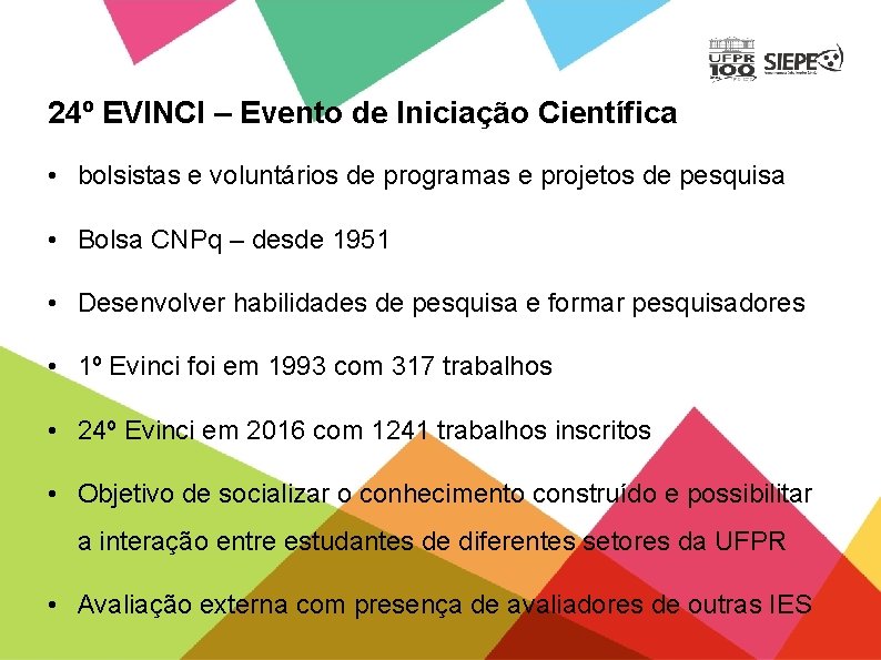 24º EVINCI – Evento de Iniciação Científica • bolsistas e voluntários de programas e