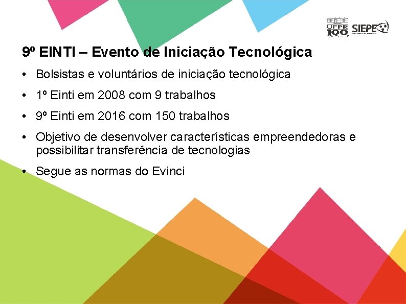 9º EINTI – Evento de Iniciação Tecnológica • Bolsistas e voluntários de iniciação tecnológica