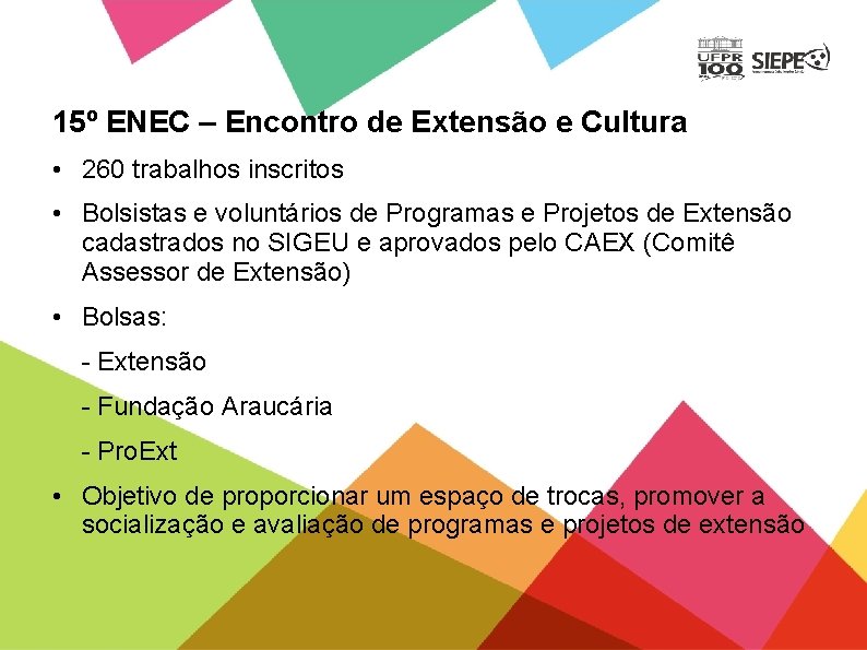 15º ENEC – Encontro de Extensão e Cultura • 260 trabalhos inscritos • Bolsistas