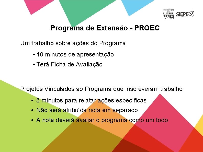 Programa de Extensão - PROEC Um trabalho sobre ações do Programa • 10 minutos