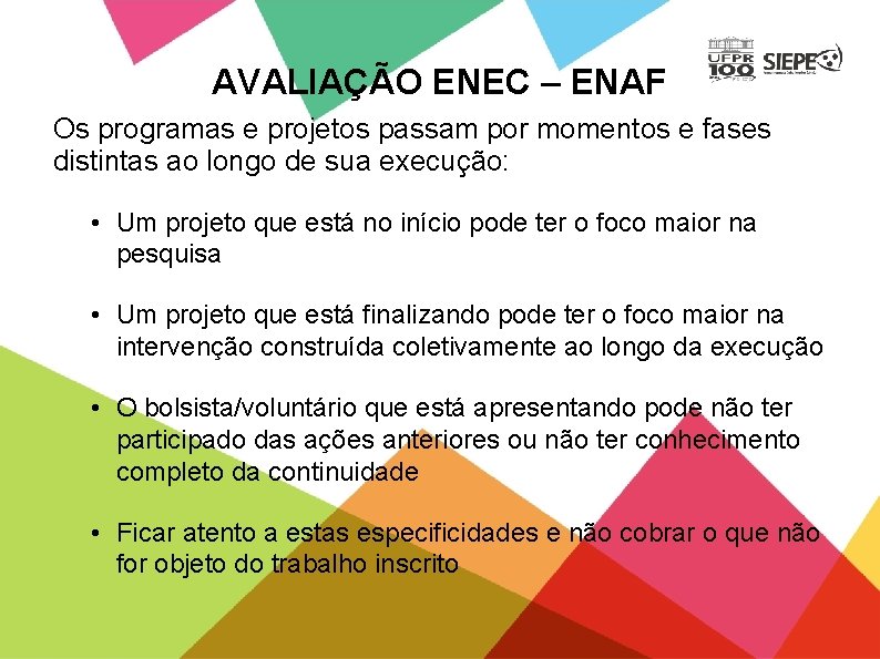 AVALIAÇÃO ENEC – ENAF Os programas e projetos passam por momentos e fases distintas