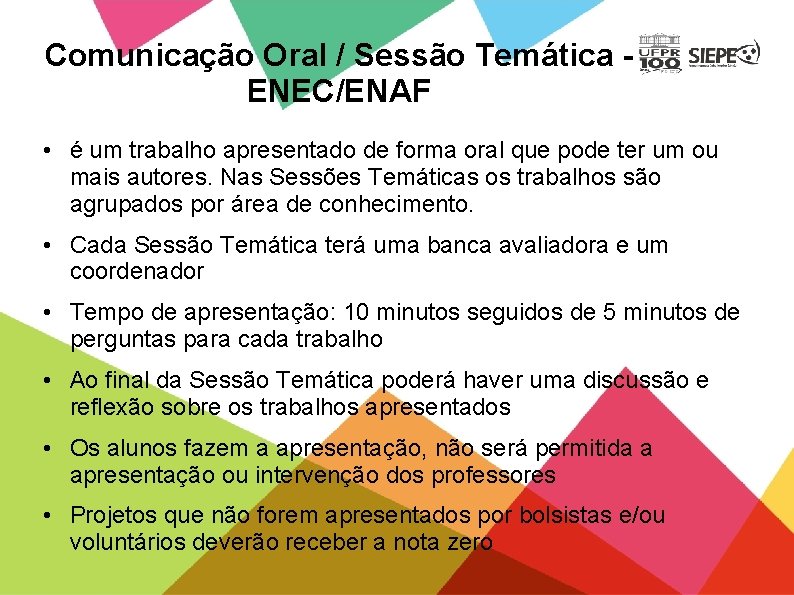 Comunicação Oral / Sessão Temática ENEC/ENAF • é um trabalho apresentado de forma oral