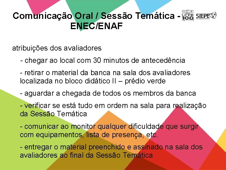 Comunicação Oral / Sessão Temática ENEC/ENAF atribuições dos avaliadores - chegar ao local com