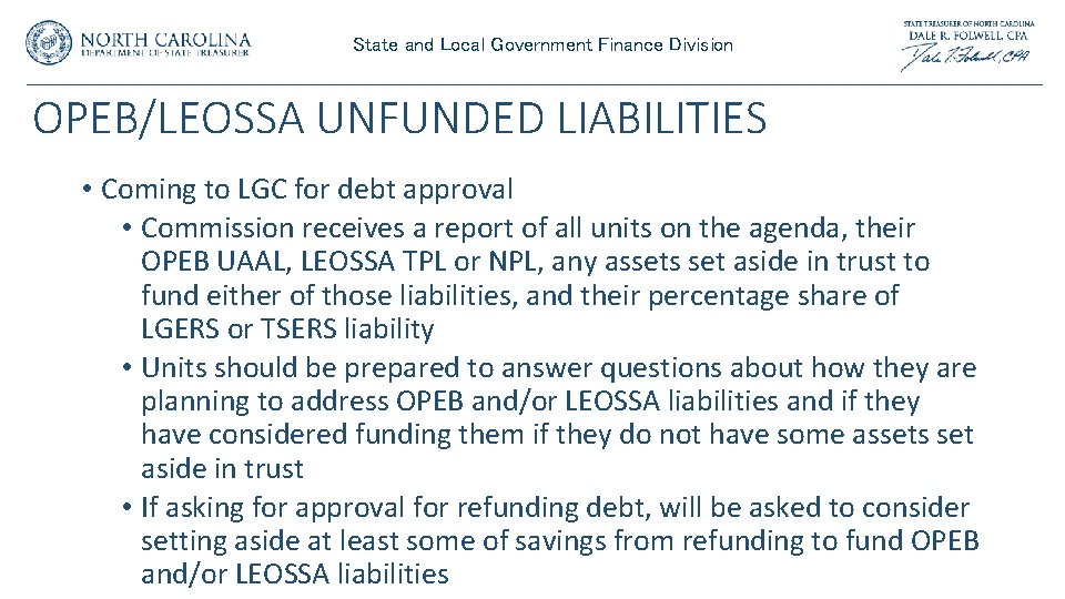 State and Local Government Finance Division OPEB/LEOSSA UNFUNDED LIABILITIES • Coming to LGC for State and Local Government Finance Division OPEB/LEOSSA UNFUNDED LIABILITIES • Coming to LGC for