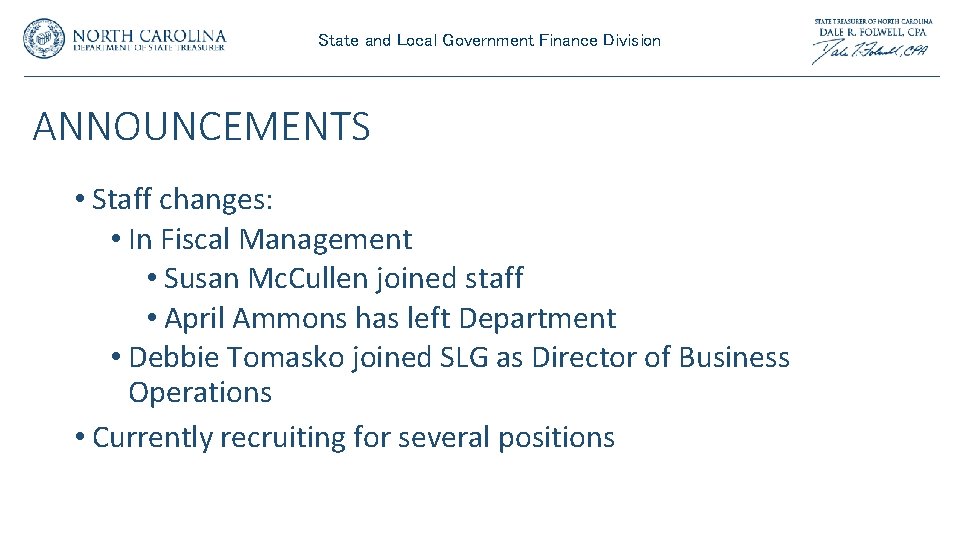State and Local Government Finance Division ANNOUNCEMENTS • Staff changes: • In Fiscal Management State and Local Government Finance Division ANNOUNCEMENTS • Staff changes: • In Fiscal Management