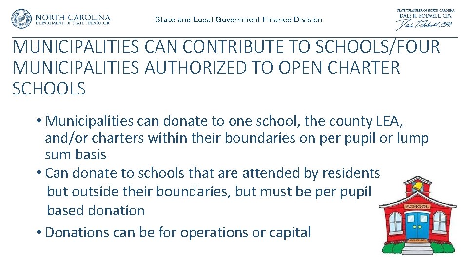 State and Local Government Finance Division MUNICIPALITIES CAN CONTRIBUTE TO SCHOOLS/FOUR MUNICIPALITIES AUTHORIZED TO State and Local Government Finance Division MUNICIPALITIES CAN CONTRIBUTE TO SCHOOLS/FOUR MUNICIPALITIES AUTHORIZED TO